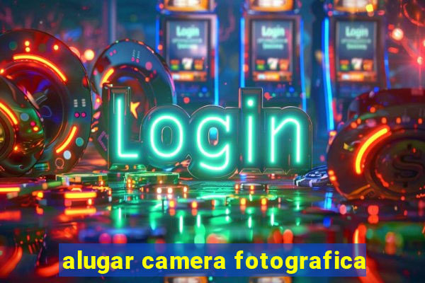 alugar camera fotografica